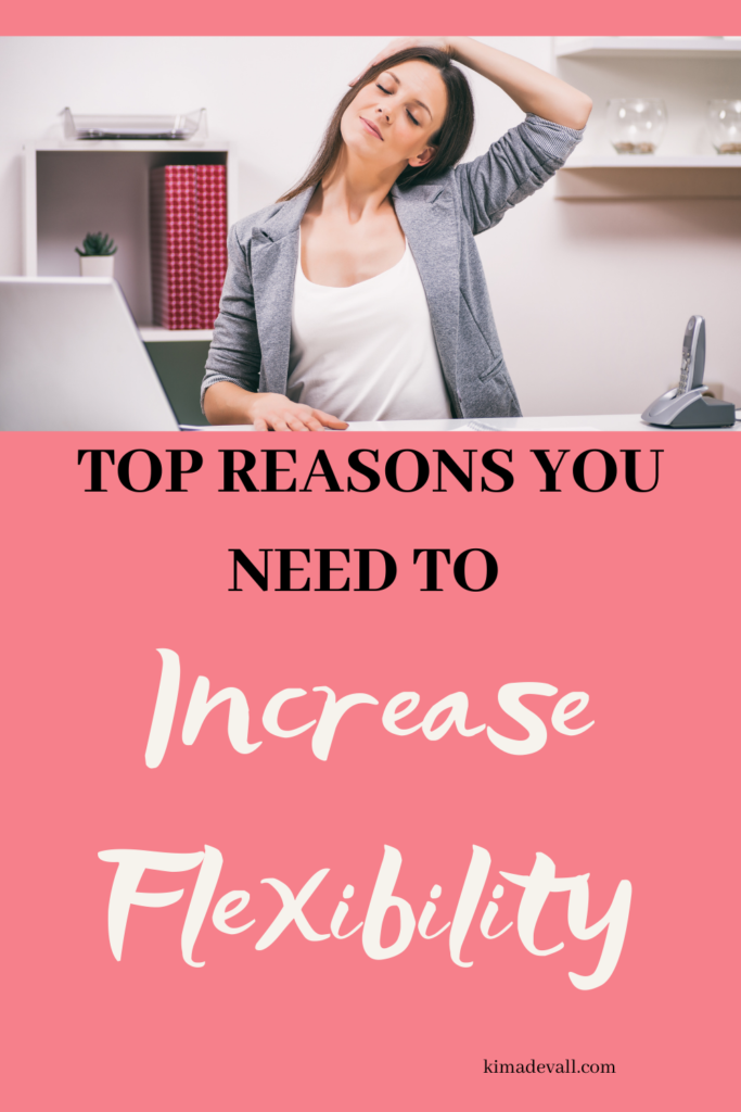 Top reasons you need to increase flexibility