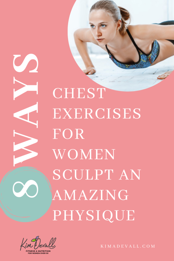 8 Ways Chest Exercises For Women Sculpt An Amazing Physique Kim Devall